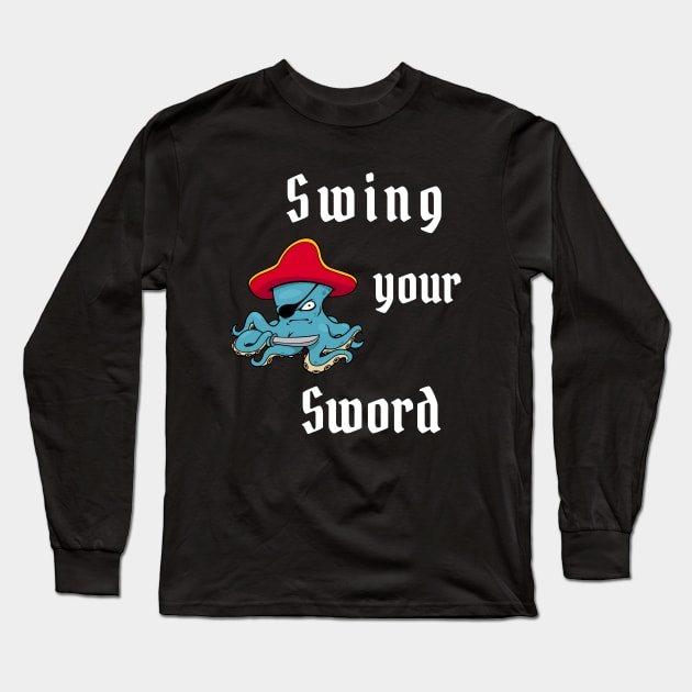 Swing Your Sword Long Sleeve T-Shirt by Shopkreativco